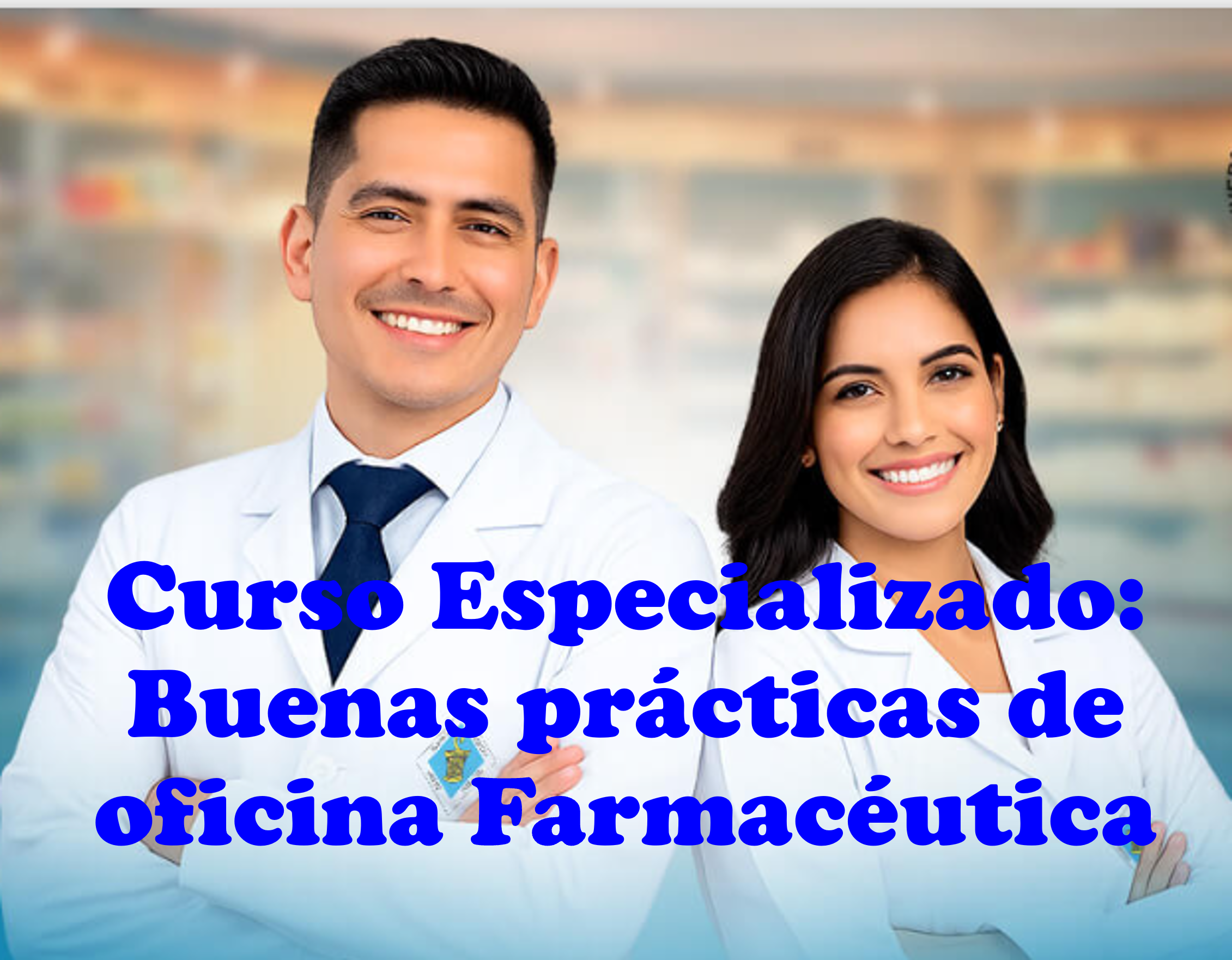CURSO ESPECIALIZADO Buenas prácticas de oficina Farmacéutica. Mayo a Agosto 2026